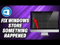 How To Fix Windows Store Something Happened On Our End - Quick Help