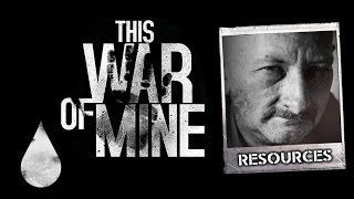 This war of mine | Ressouuurces - Ep 03