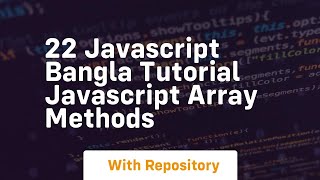 22 javascript bangla tutorial javascript array methods