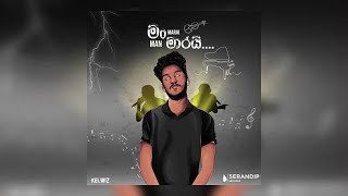 Kelwiz - Man Maarai(මං මාරයි) 3D Rap Song | New Sinhala Rap Song 2021 | Sl Hip Hop 2021 | 3D Music