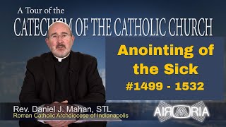 CCC 1499 - Anointing of the Sick - Catechism Tour #51