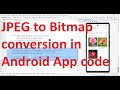 How to open and convert a JPEG file (from Download folder) into Bitmap in your Android App?