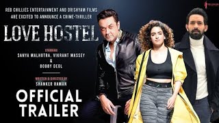 Love Hostel official trailer,Love hostel movie Release date|Vikrant M,Bobby Deol, Sanya M,