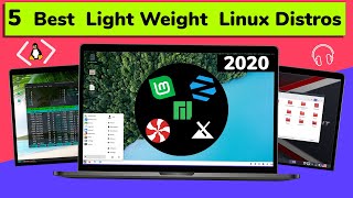 Top 5 Best INCREDIBLE LIGHT WEIGHT Linux Distros 2020