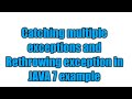 Java 7 feature:Handling More Than One Type of Exceptions