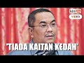 ‘Ucapan saya di Johor dalam konteks PRN, bukan tentang Kedah’