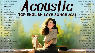Best Acoustic Songs 2024 💖 Chill English Acoustic Love Songs Cover 💖 Acoustic Songs 2024 Playlist