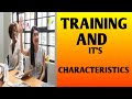 WHAT IS TRAINING? | CHARACTERISTICS | HR PROFESSIONAL BACKBONE