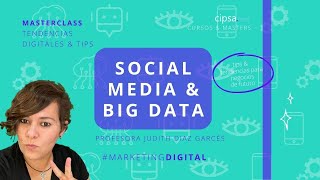 💙  Masterclass *Social Media & Big Data * TIPS & TENDENCIAS DIGITALES Judith Díaz Garcés