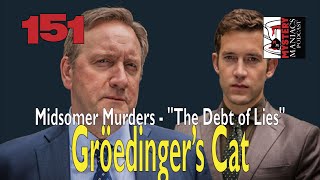 Episode 151 - Mystery Maniacs - Midsomer Murders - "The Debt of Lies" - Gröedinger’s Cat