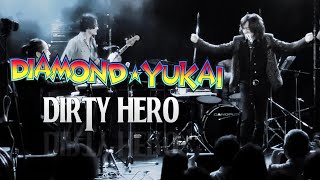 DIRTY HERO/ダイアモンドユカイ