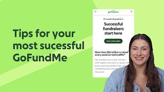 Start a GoFundMe the Right Way: Story, Title & Photo Tips