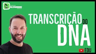 TRANSCRIÇÃO DO DNA - (Bioquímica) - Prof. Aleks  - #enem