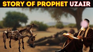 Story of Prophet Uzair (Ezra) AS | Islamic Story in English