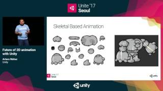 Unite '17 Seoul - Future of 2D animation with Unity