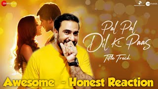 Pal Pal Dil Ke Paas – Title Song Reaction | Karan Deol | Arijit Singh
