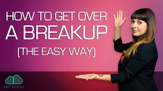How to Get Over An Ex Boyfriend (Get Over Him FAST)