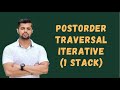 Postorder Traversal of Binary Tree Using One Stack | Iterative Postorder Traversal of Binary Tree