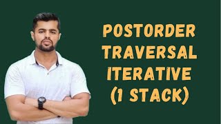 Postorder Traversal of Binary Tree Using One Stack | Iterative Postorder Traversal of Binary Tree