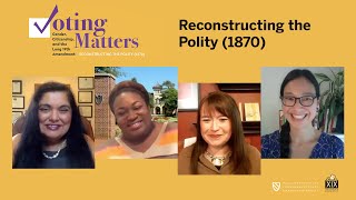Voting Matters | Reconstructing the Polity (1870) || Radcliffe Institute