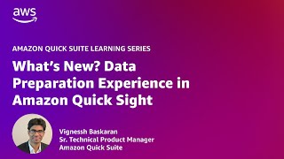 What's New? New Data Preparation Experience | Amazon Quick Suite Learning Series