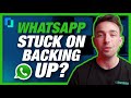 WhatsApp Stuck on Backing Up? Here is How You Can Solve it!