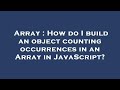 Array : How do I build an object counting occurrences in an Array in JavaScript?