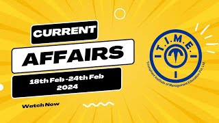 Current Affairs, 18th - 24th Feb l Bank, CGL, CHSL, Railways and Other Competitive Exams