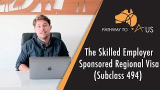 Subclass 494 - Skilled Employer Sponsored Regional Visa