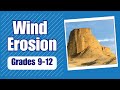 What is Wind Erosion - More Grades 9-12 Science