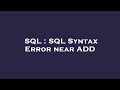 SQL : SQL Syntax Error near ADD