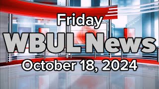 WBUL News -  Friday, October 18, 2024