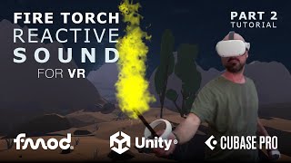 VR Sound Design Tutorial - FireTorch | FMOD | Part 2