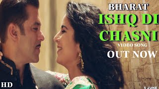 Ishq Di Chashni Video Song, Bharat, Salman Khan, Katrina Kaif, Disha Patni, Vishal Shekhar