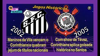 Relembre o clássicos entre Corinthians e Santos, pelo Brasileiro 2002 e 2005 / Tá na Memória