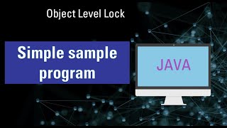 What is Object Level Lock in java | Debug sample program with dissuasion