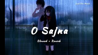 O Sajna - slowed + reverb lofi  song || Best lofi song in 2022 you can,t skip 💔 || subscribe ||