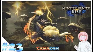 #23 몬스터 헌터 라이즈 (메인스토리 : 집회소 퀘스트 솔플 - 2차 엔딩) 【MONSTER HUNTER RISE】 - 『TAMACON』 (1440p)