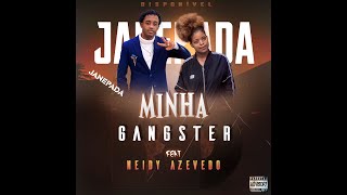 Janepada - Feat. Neidy Azevedo - Minha Gangster (Vídeo Clipe Oficial)