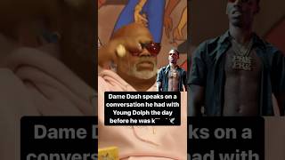 DAME DASH TALKS ABOUT SPEAKING TO YOUNG DOLPH A DAY BEFORE HIS PASSING! 🤯 #shorts