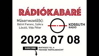 Rádiókabaré 2023 07 08 Bálint Ferenc, Szikra László, Vida Péter