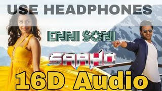 Enni Soni (16D AUDIO not 8D Audio ) - Saaho | Prabhas, Shraddha Kapoor | Guru Randhawa, Tulsi Kumar