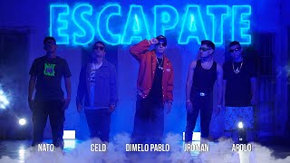 Dimelo Pablo x Apolo x J Roman x CELD x Nato - Escapate (Video Oficial)