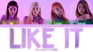 Chic Angel (시크엔젤) – LIKE IT Lyrics (Color Coded Han/Rom/Eng)