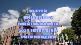 #Ulster University #BIRMINGHAM #uk #interview question & answers #2024 intake