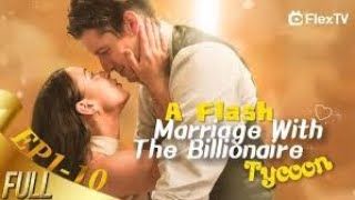 A Flash Marriage With The Billionaire Tycoon; 𝗙𝗨𝗟𝗟 𝗘𝗽𝗶𝘀𝗼𝗱𝗲𝘀💕𝗖𝗵𝗶𝗻𝗲𝘀𝗲 𝗗𝗿𝗮𝗺𝗮