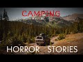 21 Creepy Camping Horror Stories | 1 Hour Of Scary Camping Horror Stories | Horror Stories