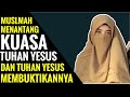 Muslimah Menantang Kuasa Tuhan Yesus' dan Tuhan Yesus Membuktikannya❗