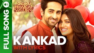 Kankad - Full Song With Lyrics | Shubh Mangal Saavdhan | Ayushmann & Bhumi Pednekar | Tanishk-Vayu