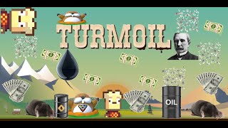 ROLLING IN BLACK GOLD! - Turmoil #3